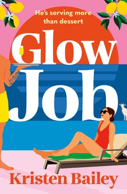 Glow Job by Bailey, Kristen