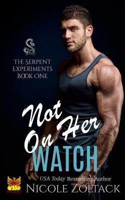 Not on Her Watch by Zoltack, Nicole