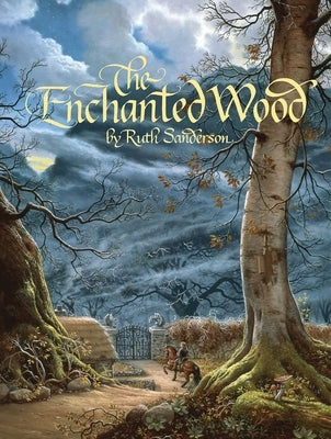 The Enchanted Wood by Sanderson, Ruth