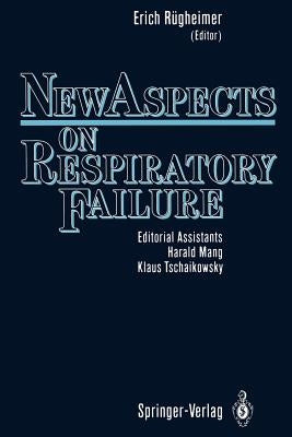 New Aspects on Respiratory Failure by Mang, H.