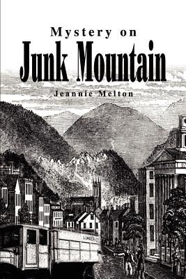 Mystery on Junk Mountain by Melton, Jeannie