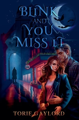 Blink and You Miss It by Gaylord, Torie