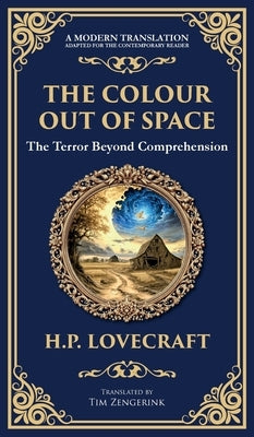 The Colour Out of Space: Lovecraft's Legendary Cosmic Horror Tale - Alien Forces Unleashed (Deluxe Hardbound Edition) by Lovecraft, H. P.