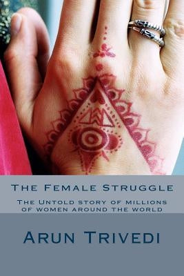 The Female Struggle by Trivedi, Arun