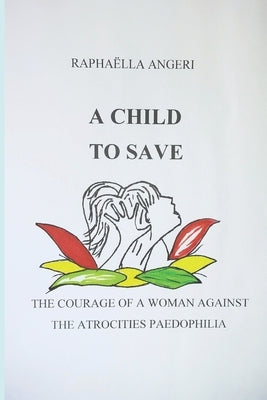 A Child to Save by Angeri, Raphaëlla