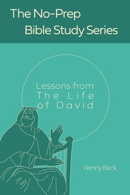 Lessons from the Life of David by Beck, Kenny