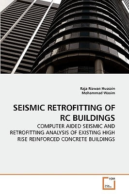 Seismic Retrofitting of Rc Buildings by Hussain, Raja Rizwan