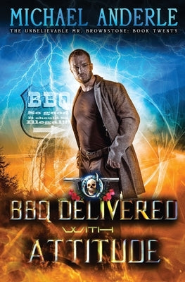 Roadtrip: BBQ Delivered with Attitude: The Unbelievable Mr. Brownstone Book 20 by Anderle, Michael