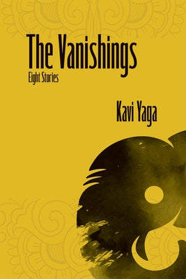 The Vanishings: Eight Stories by Yaga, Kavi