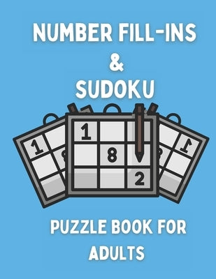 Number Fill-ins & Sudoku Puzzle Book For Adults by Cobb, Wayne B.