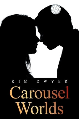 Carousel Worlds by Dwyer, Kim