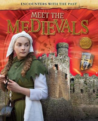 Meet the Medievals by Miles, Liz