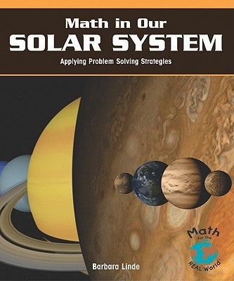 Math in Our Solar System: Applying Problem-Solving Strategies by Linde, Barbara M.