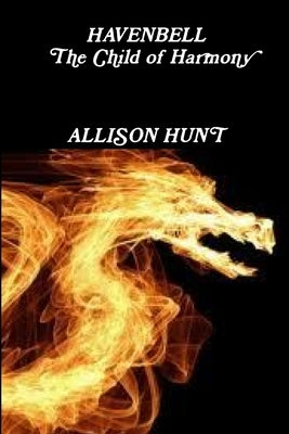 Havenbell - The Child of Harmony (Paperback) Allison Hunt by Hunt, Allison