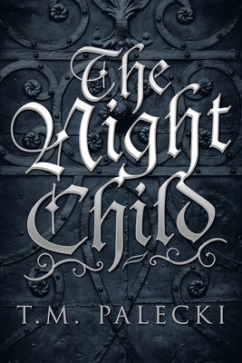 The Night Child by Palecki, T. M.