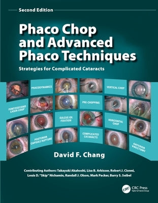 Phaco Chop and Advanced Phaco Techniques: Strategies for Complicated Cataracts [With DVD] by Chang, David F.