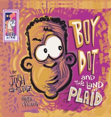 Boy Dot and the Land of Plaid by Amstutz, Josh