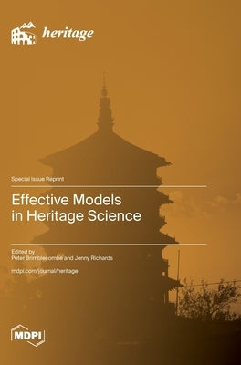 Effective Models in Heritage Science by Brimblecombe, Peter