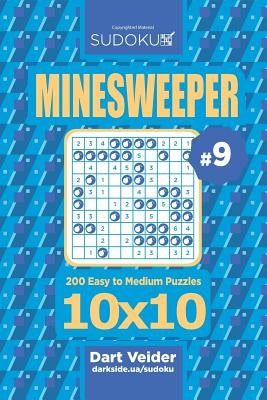 Sudoku Minesweeper - 200 Easy to Medium Puzzles 10x10 (Volume 9) by Veider, Dart