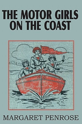 The Motor Girls on the Coast or the Waif from the Sea by Penrose, Margaret