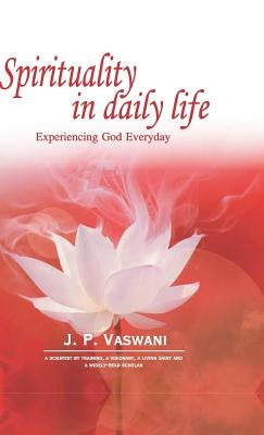 Spirituality in Daily Life by Vaswani, J. P.