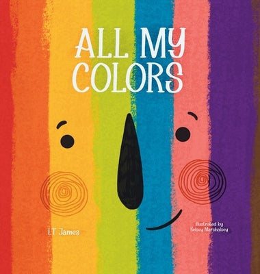 All My Colors by James, L. T.