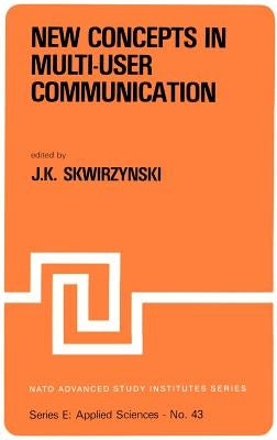New Concepts in Multi-User Communication by Skwirzynski, J. K.