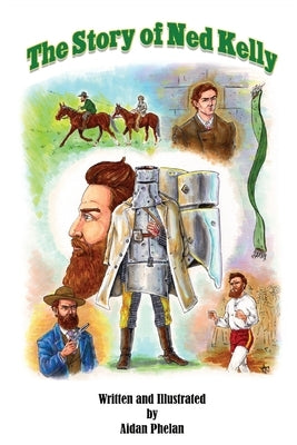 The Story of Ned Kelly by Phelan, Aidan