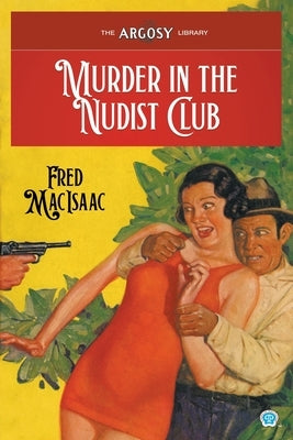 Murder in the Nudist Club by Macisaac, Fred