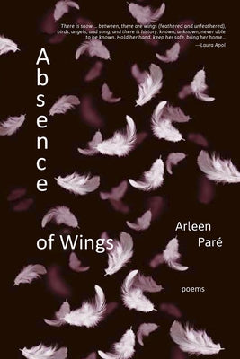 Absence of Wings by Paré, Arleen