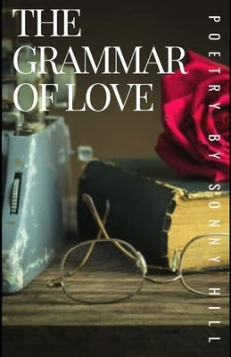 The Grammar of Love by Hill, Sonny