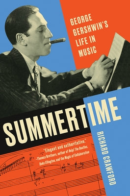 Summertime: George Gershwin's Life in Music by Crawford, Richard