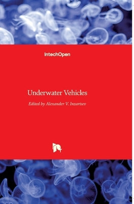 Underwater Vehicles by Inzartsev, Alexander