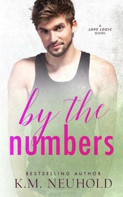 By the Numbers by Neuhold, K. M.
