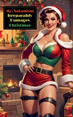Mr. Satanism Irreparably Damages Christmas by Mr Satanism