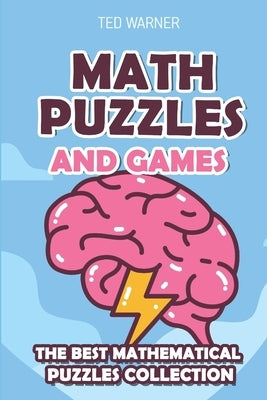 Math Puzzles and Games: Numbrix Puzzles - 200 Math Puzzles with Answers by Warner, Ted
