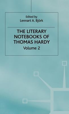 The Literary Notebooks of Thomas Hardy: Volume 2 by Hardy, Thomas