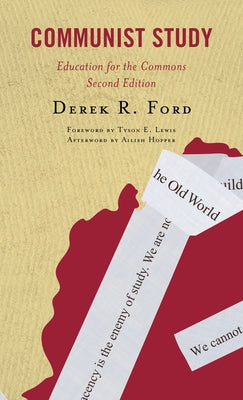 Communist Study: Education for the Commons, 2nd Edition by Ford, Derek R.