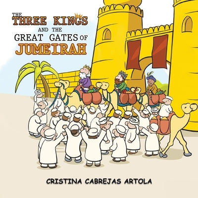The Three Kings and The Great Gates of Jumeirah by Cabrejas Artola, Cristina