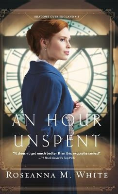 An Hour Unspent by White, Roseanna M.
