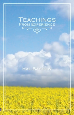 Teachings From Experience by Bassow, Hal