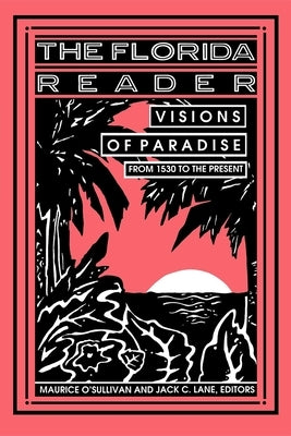 The Florida Reader: Visions of Paradise by Lane, Jack