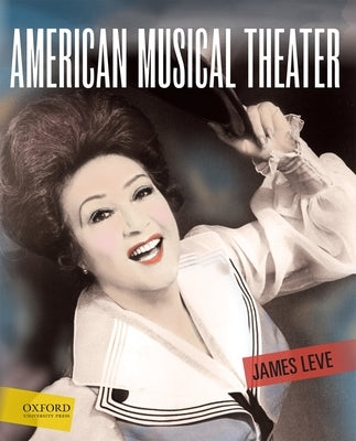 American Musical Theater by Leve, James