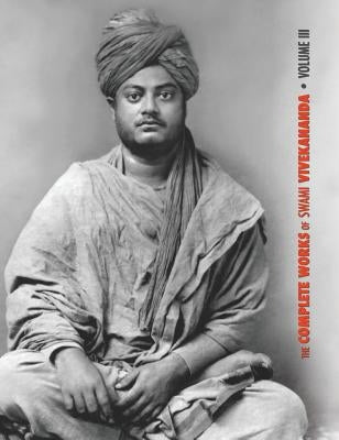 The Complete Works of Swami Vivekananda, Volume 3: Lectures and Discourses, Bhakti-Yoga, Para-Bhakti or Supreme Devotion, Lectures from Colombo to Alm by Swami Vivekananda
