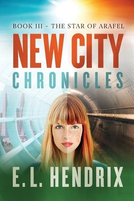 New City Chronicles - Book 3 - The Star of Arafel by Hendrix, E. L.