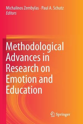 Methodological Advances in Research on Emotion and Education by Zembylas, Michalinos