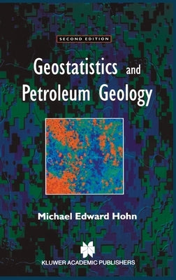 Geostatistics and Petroleum Geology by Hohn, M. E.