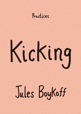 Kicking by Boykoff, Jules