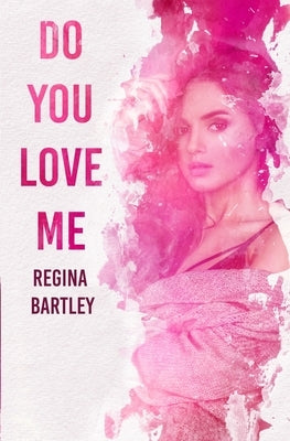 Do you love me? by Bartley, Regina