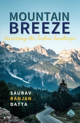 Mountain Breeze by Datta, Saurav Ranjan